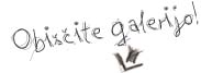 Obiscite galerijo!